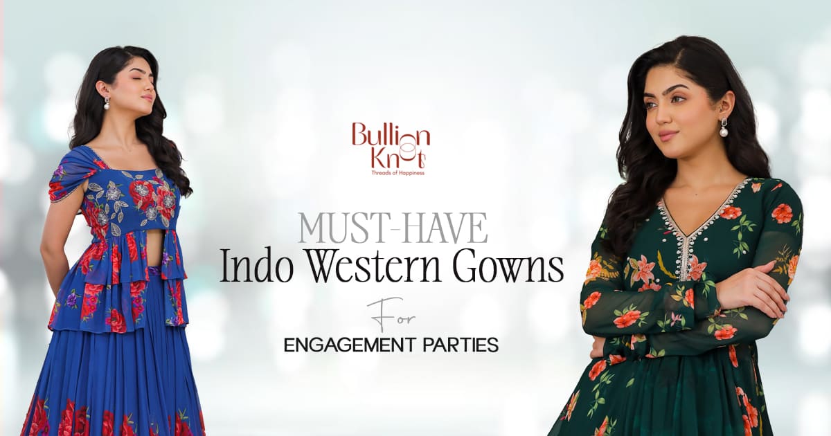 Indo western gowns for engagement parties - Bullion Knot