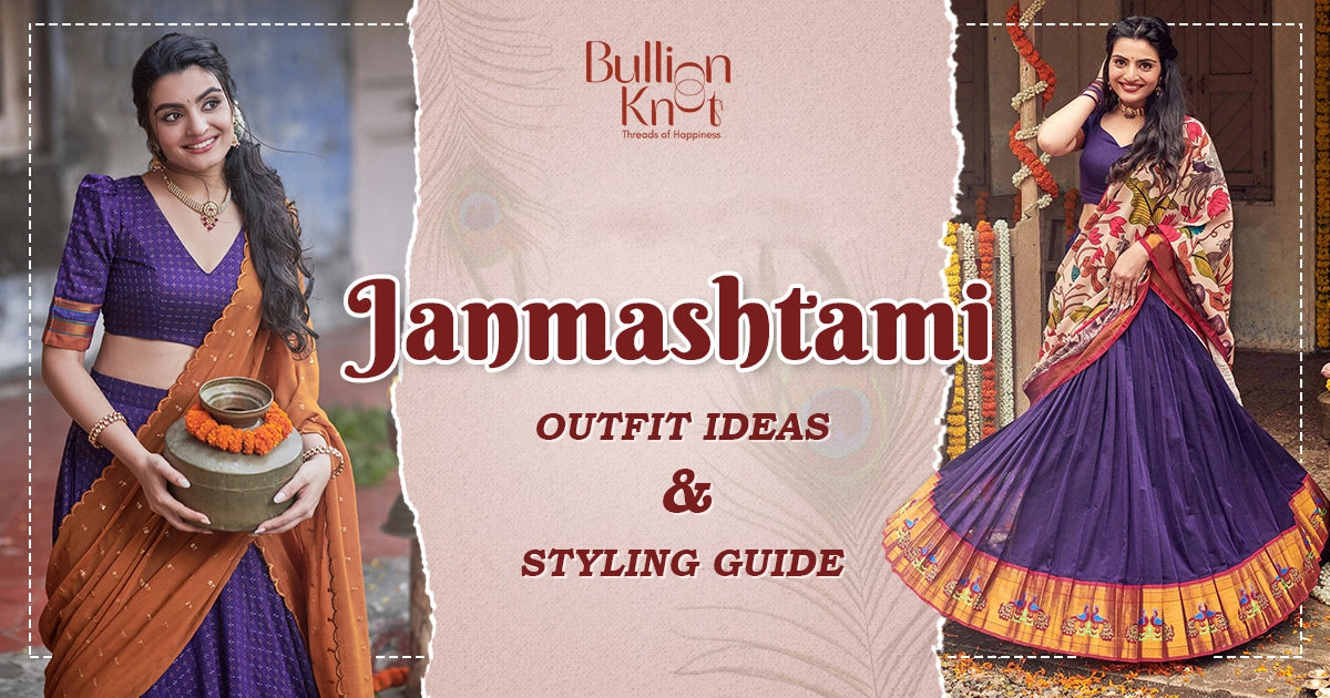 Janmashtami Outfit Ideas & Styling Guide for Women