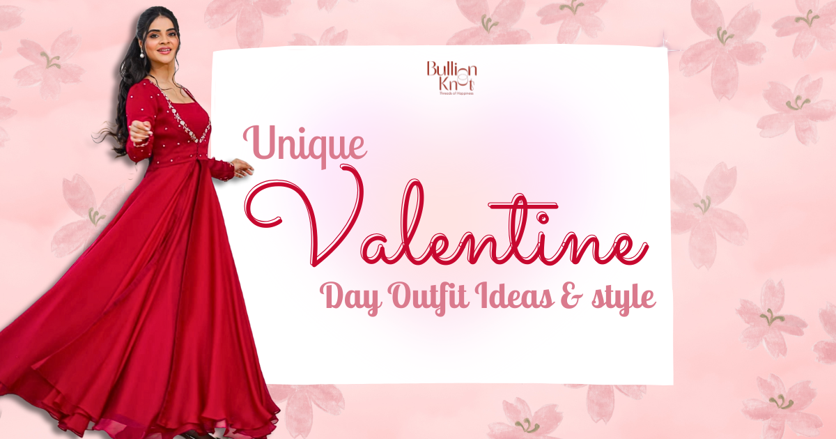 Valentine Day Outfit Ideas & Styles in 2025 - Bullion Knot