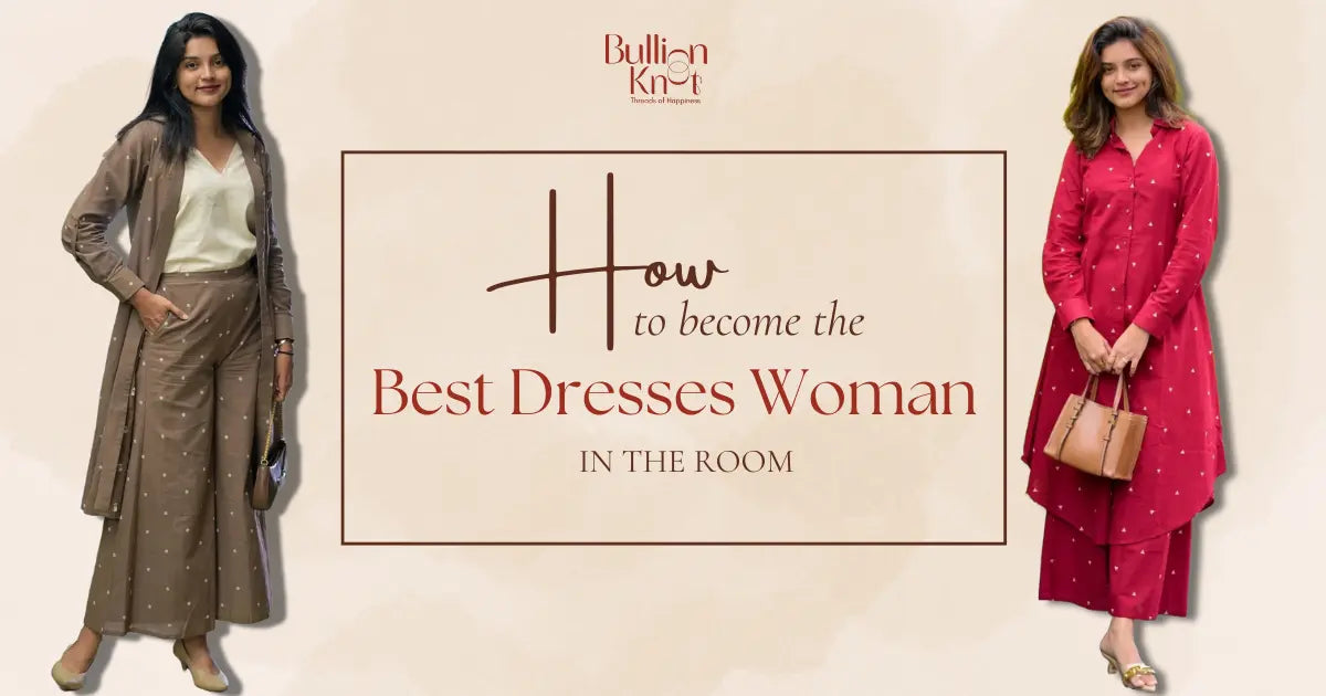 Best Dressed Woman in the Room - Bullion Knot Outfits 2025